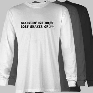Searchin for my Lost Shaker of Salt Long Sleeve Funny T-Shirt - margarita buffet